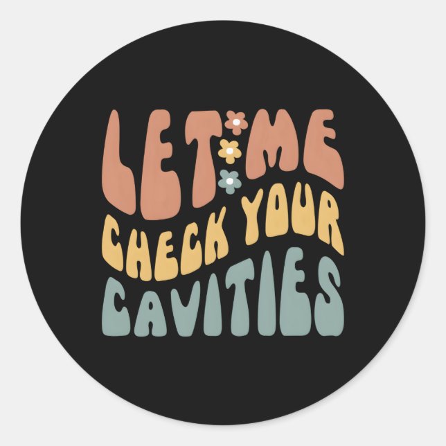 Pegatina Redonda Humor Dentista Permítanme Revisar Tu Dentista De L (Anverso)