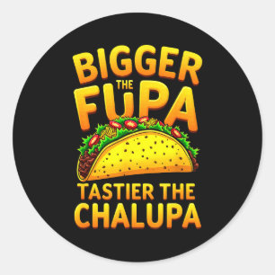 Pegatina Redonda Humor oscuro taco mexicano más grande el fupa más
