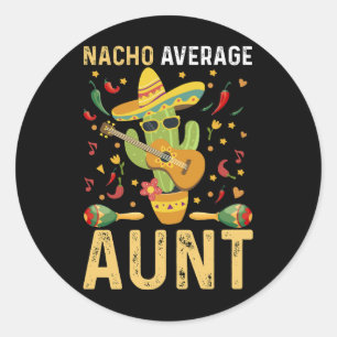Pegatina Redonda Humor promedio de tía Nacho Cinco De Mayo