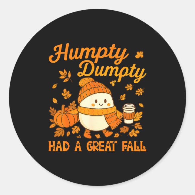 Pegatina Redonda Humpty Dumpty Had A Great Fall Autumn Funny Men Wo (Anverso)