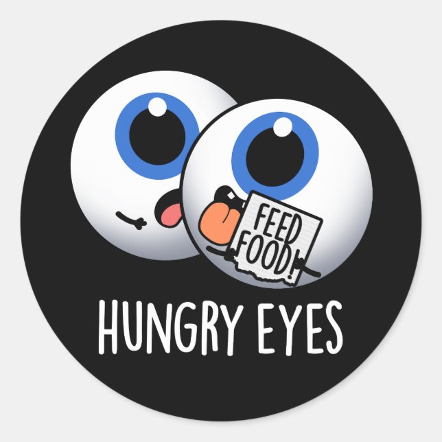 Pegatina Redonda Hungry Eyes Funny Eyeball Pun Dark BG (Anverso)