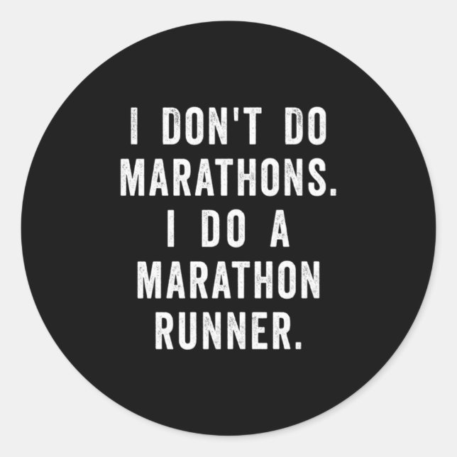 Pegatina Redonda Husband I Dont Do Marathons I Do A Marathon Runne  (Anverso)