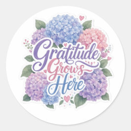 Pegatina Redonda Hydrangea : La gratitud crece aquí