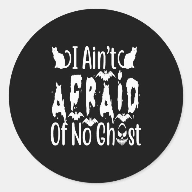 Pegatina Redonda i ain't afraid of no ghost (Anverso)
