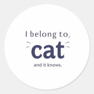 Pegatina Redonda I Belong to Cat