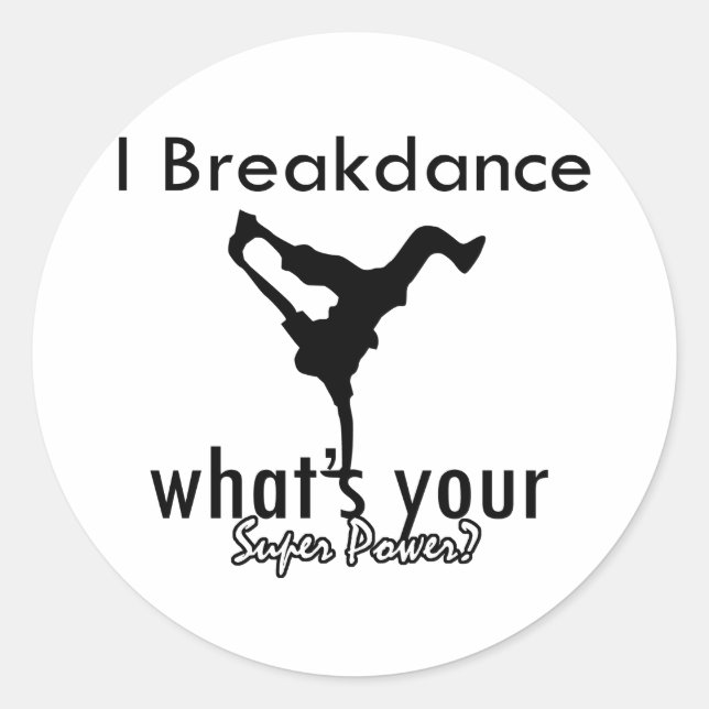 Pegatina Redonda I Breakdance cuál es tu superpoder (Anverso)