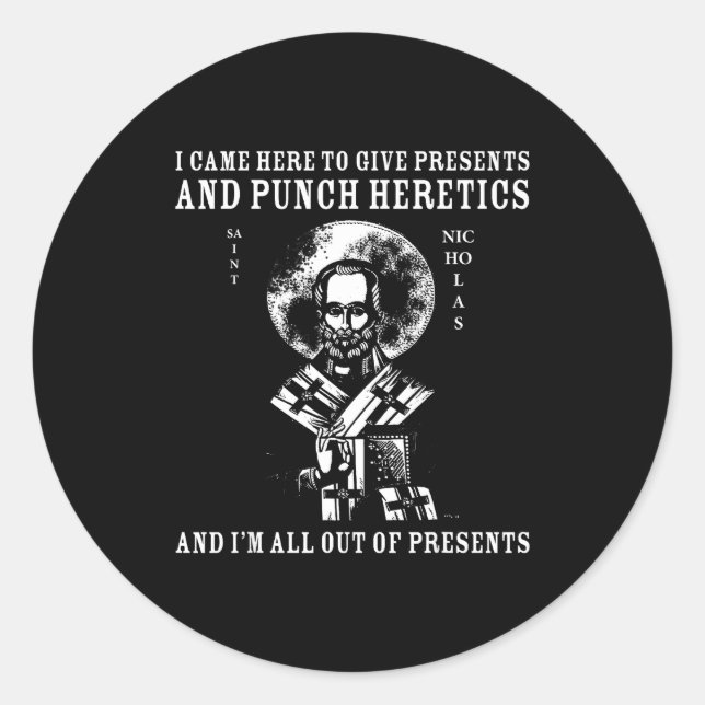 Pegatina Redonda I Came To Give And Punch Heretics St Nicholas Icon (Anverso)