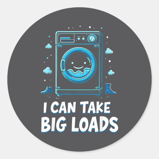 Pegatina Redonda I Can Take Big Loads Funny Laundry Day Washing Mac (Anverso)