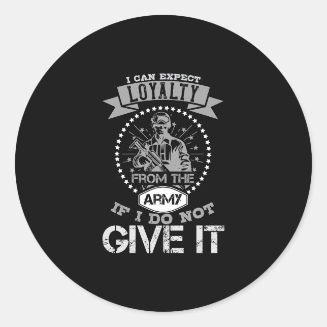 Pegatina Redonda I Can'T Expect Loyalty From The Army (Anverso)