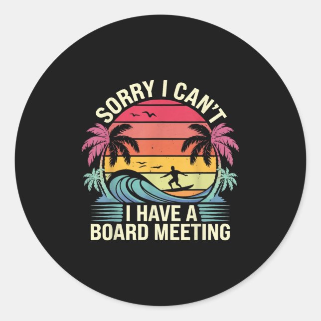Pegatina Redonda I Cant I Have A Board Meeting  (Anverso)