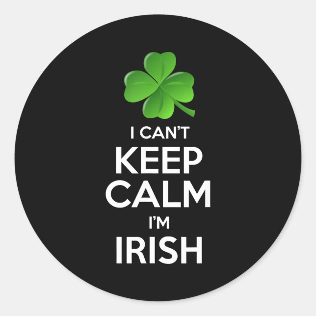 Pegatina Redonda I Can't Keep Calm I'm Irish St Patrick's Day Funny (Anverso)