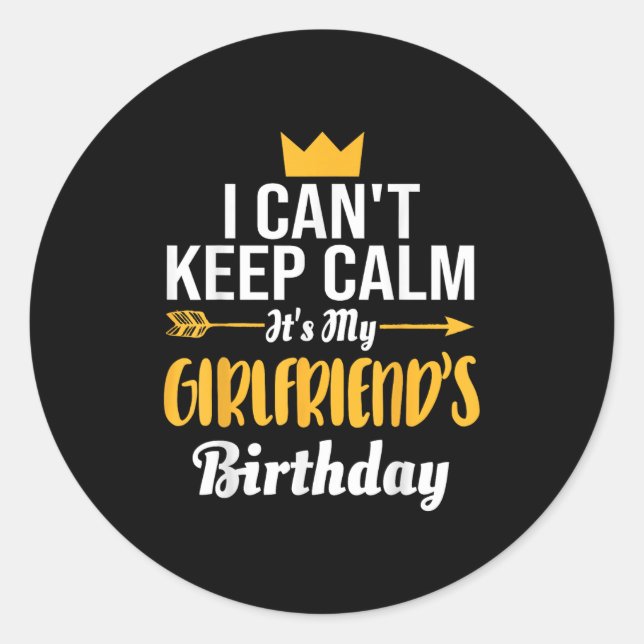 Pegatina Redonda I Cant Keep Calm Its My Girlfriend's Birthday  (Anverso)