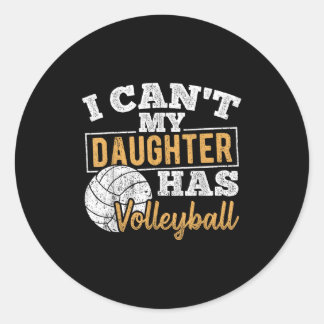 Pegatina Redonda I Cant My Daughter Has Volleyball - Netball Traini