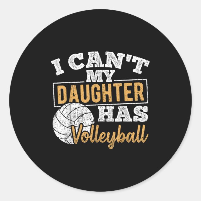 Pegatina Redonda I Cant My Daughter Has Volleyball - Netball Traini (Anverso)