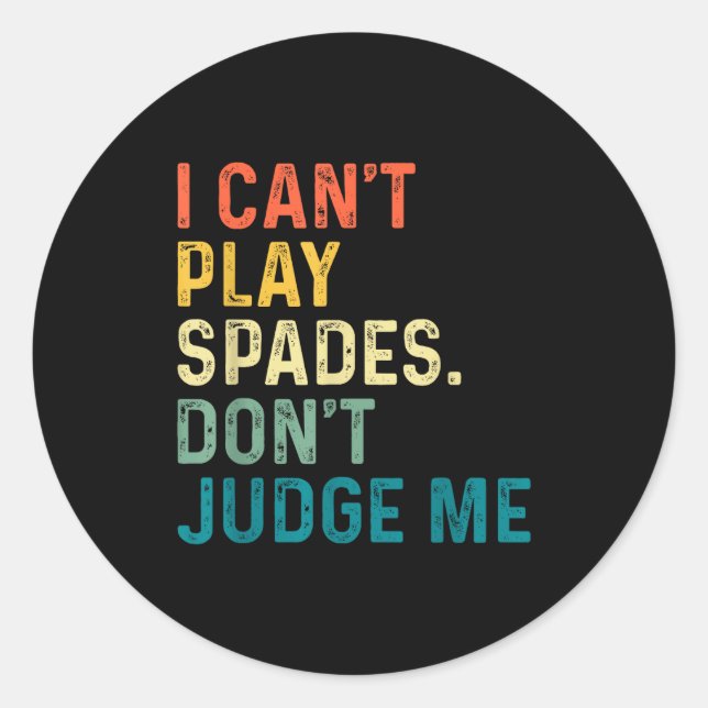 Pegatina Redonda I Can't Play Spades. Don't Judge Me Apparel  (Anverso)