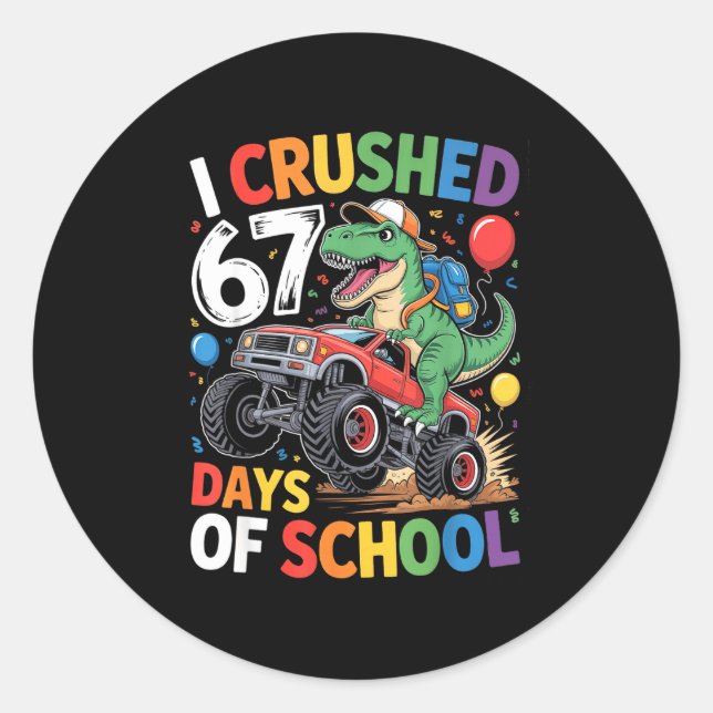 Pegatina Redonda I Crushed 67 Days Of School Shirts Dino Students 6 (Anverso)
