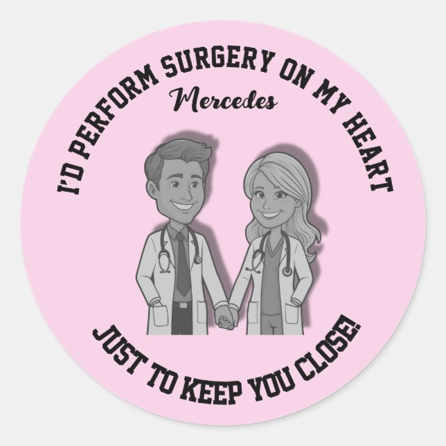 Pegatina Redonda I’d perform surgery on my heart just to keep you  (Anverso)