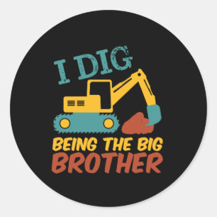 Pegatina Redonda I Dig Being Big Brother Tractor Excavator Personal