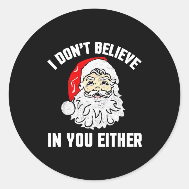 Pegatina Redonda I Don't Believe In You Either - Funny Christmas  (Anverso)