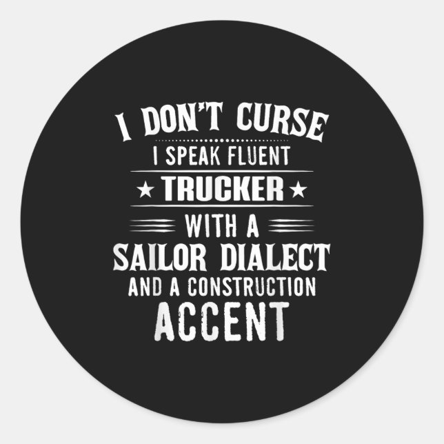 Pegatina Redonda I Don't Curse I Speak Fluent Trucker With A Sailor (Anverso)