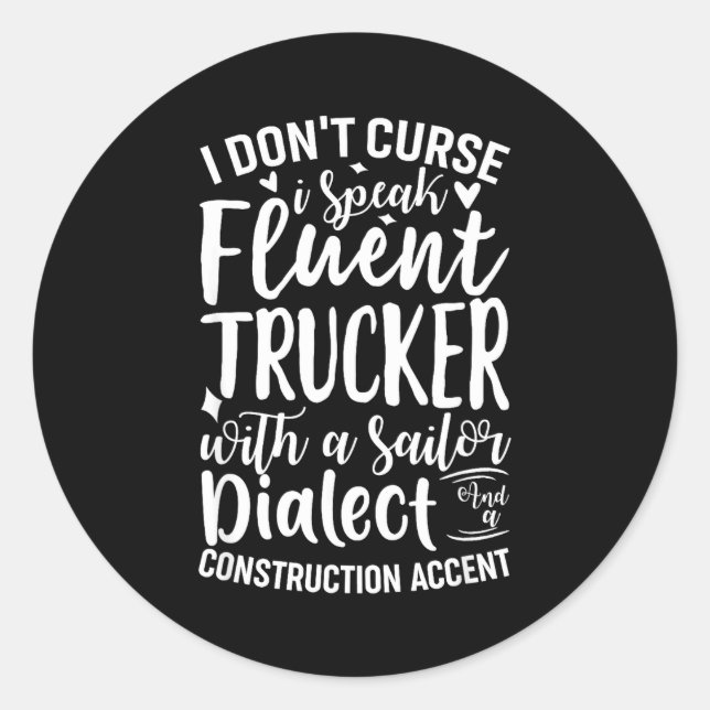Pegatina Redonda I Don't Curse I Speak Fluent Trucker With A Sailor (Anverso)