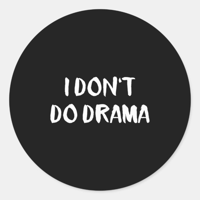 Pegatina Redonda I Don't Do Drama  (Anverso)