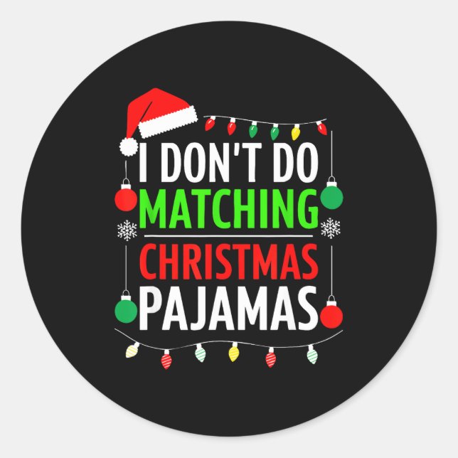 Pegatina Redonda I Don't Do Matching Christmas Pajamas Shirt Family (Anverso)