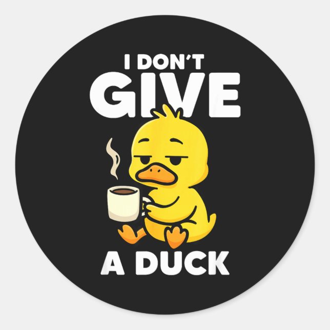 Pegatina Redonda I Don't Give A Duck Lover Funny Duck Owner Rude I  (Anverso)