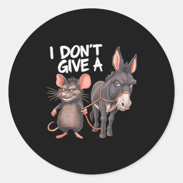Pegatina Redonda I Dont Give A Rats Mouse Donkey Funny Sarcastic An (Anverso)