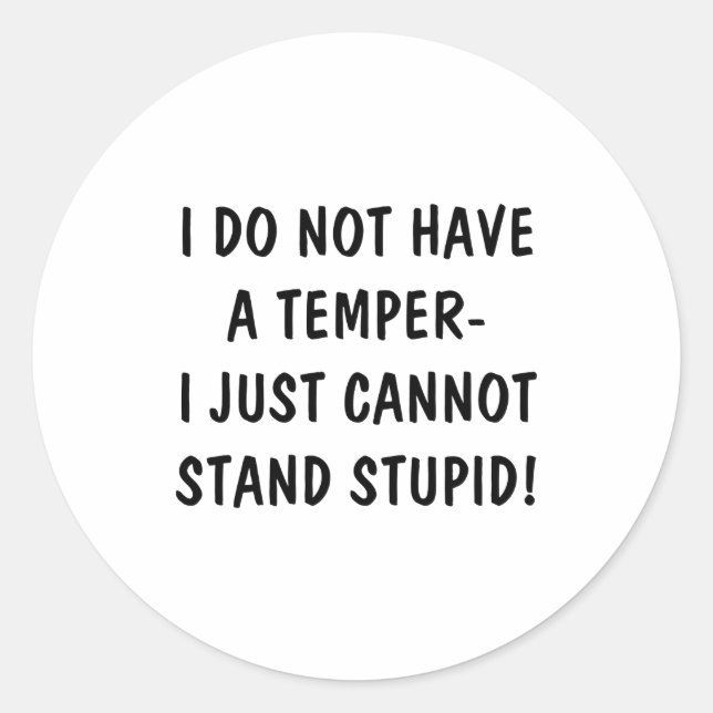 Pegatina Redonda I Dont Have A Temper Cant Stand Stud  (Anverso)