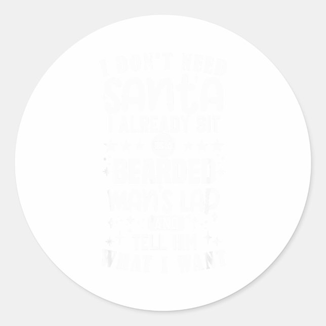 Pegatina Redonda I Don't Need Santa I Already Sit On A Bearded Man' (Anverso)