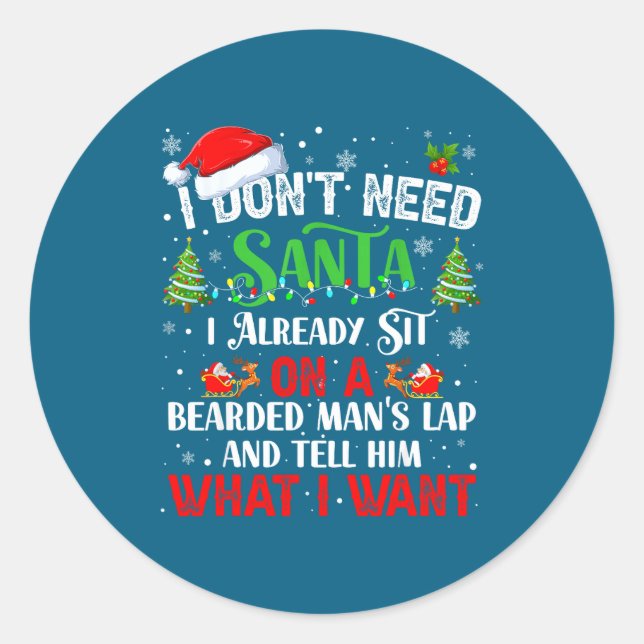 Pegatina Redonda I Don't Need Santa I Already Sit On A Bearded Man' (Anverso)