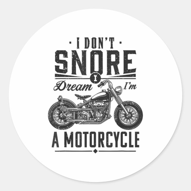 Pegatina Redonda I Don't Snore, I Dream I'm A Motorcycle  (Anverso)