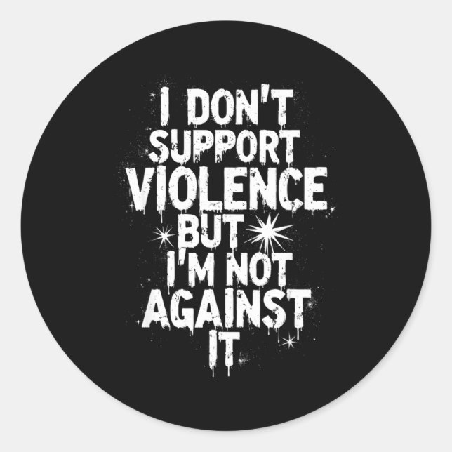 Pegatina Redonda I Don't Suprt Violence Nge Quote Shirt  (Anverso)