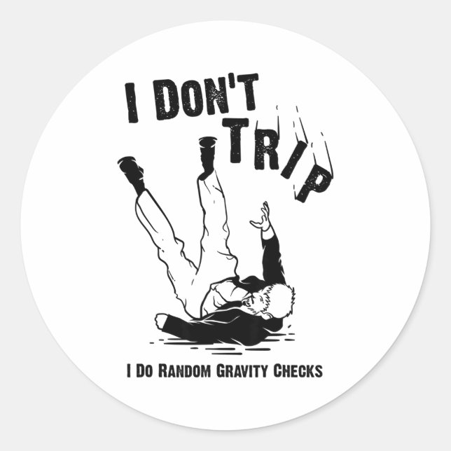 Pegatina Redonda I Don't Trip I Do Random Gravity Checks Shirt Clum (Anverso)