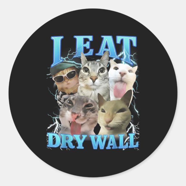 Pegatina Redonda I Eat Dry Wall Funny Cat Meme  (Anverso)