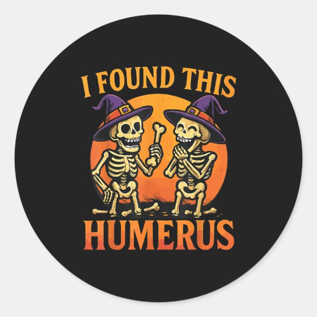 Pegatina Redonda I Found This Humerus Halloween Skeleton Joke  (Anverso)