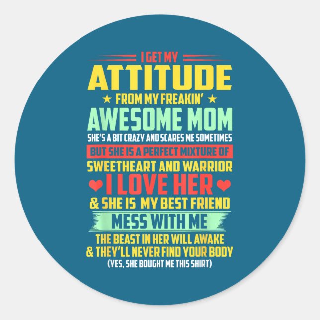 Pegatina Redonda I Get My Attitude From My Awesome Mom Yes She Boug (Anverso)