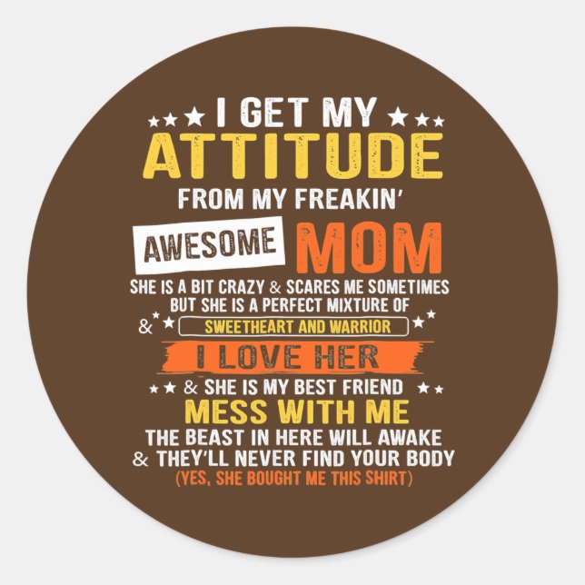 Pegatina Redonda I Get My Attitude From My Freaking Awesome Mom (Anverso)
