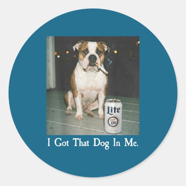 Pegatina Redonda I Got That Dog In Me Funny Bulldog Smoking Beer Do (Anverso)