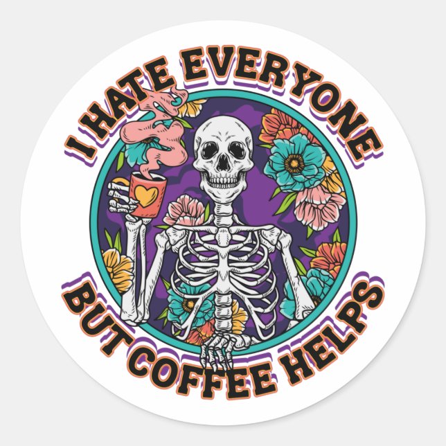 Pegatina Redonda I Hate Everyone Coffee Helps Coffee Lover Gifts  (Anverso)
