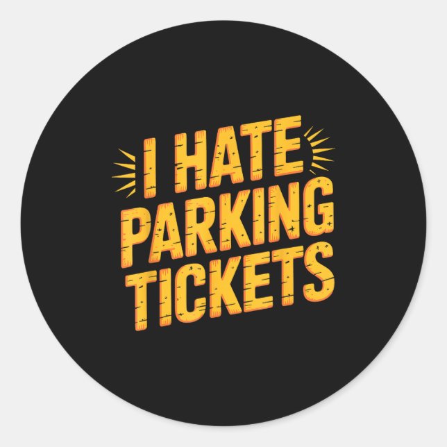 Pegatina Redonda I Hate Parking Tickets Bad Driver Struggles  (Anverso)