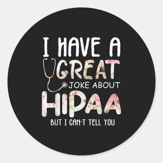 Pegatina Redonda I Have A Joke About Hipaa But I Can't Tell You  (Anverso)