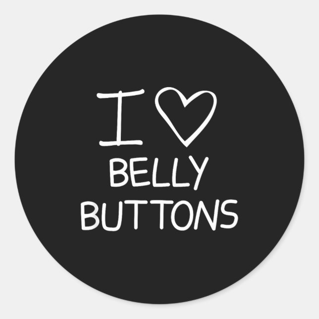 Pegatina Redonda I Heart Belly Buttons, Funny, Jokes, Sarcastic Say (Anverso)