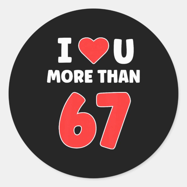 Pegatina Redonda I Heart U More Than 67 Valentines 67 Meme Premium  (Anverso)