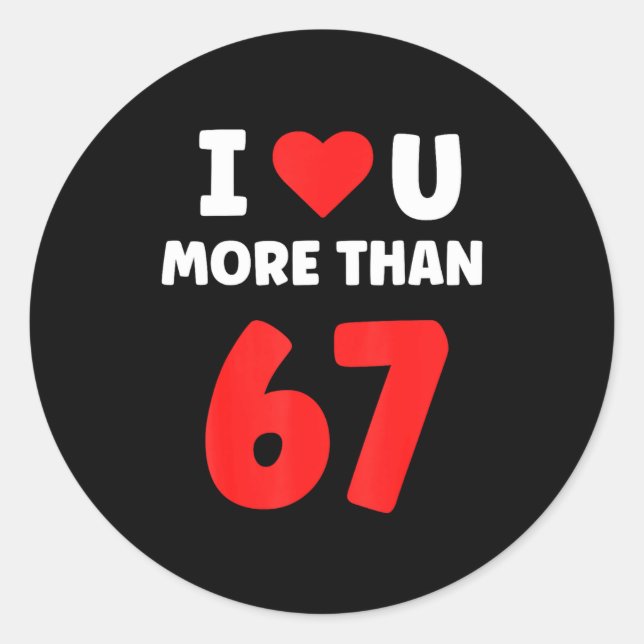Pegatina Redonda I Heart You More Than 67 Valentines 67 Meme 2  (Anverso)