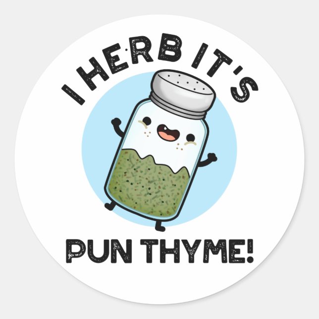 Pegatina Redonda I Herb Es Pun Thyme Gracioso Pun de hierbas alimen (Anverso)