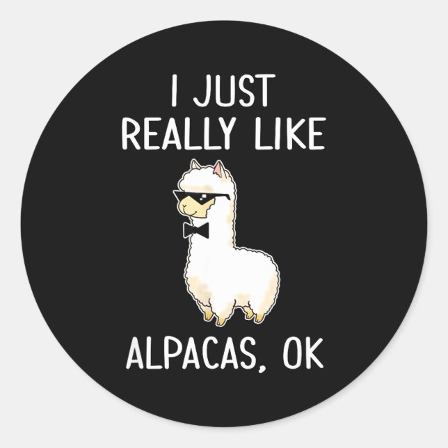 Pegatina Redonda I Just Really Like Alpacas, Ok_ Llama Alpaca  (Anverso)