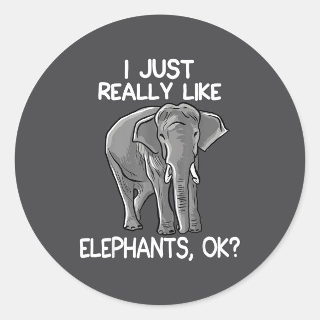 Pegatina Redonda I Just Really Like Elephants Funny Elephant Lover  (Anverso)