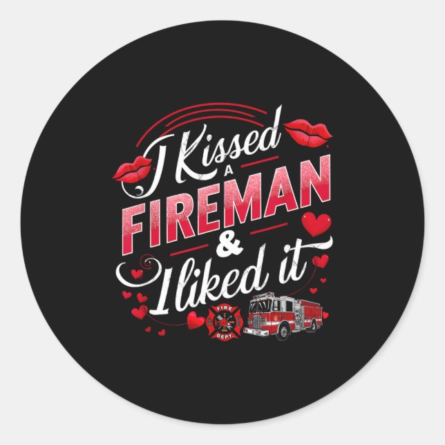 Pegatina Redonda I Kissed A Fireman I Liked It Firefighter Valentin (Anverso)